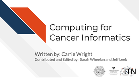 Computing for Cancer Informatics