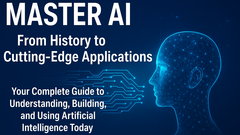 The Complete Guide to Artificial Intelligence: From Origins to the Future